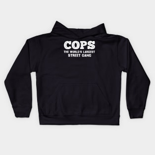 COPS The World’s Largest Street Gang Kids Hoodie